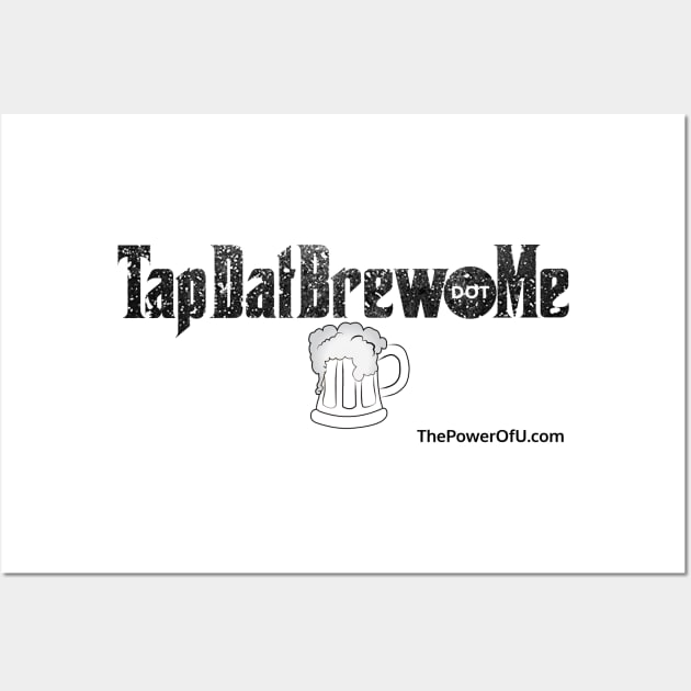 TapDatBrew.Me Wall Art by ThePowerOfU